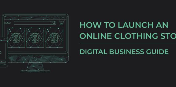 Digital Business Guide. How to Launch an Online Clothing Store 8 digital business guide how launch online clothing store