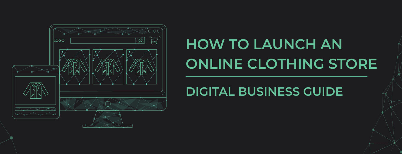 Website Development and Website Promotion Centum-D Digital Business Guide. How to Launch an Online Clothing Store