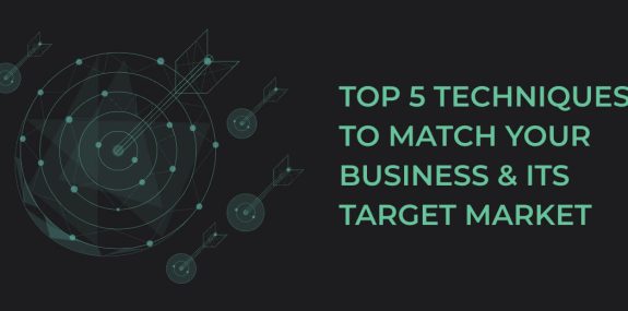 Top 5 Techniques to Match Your Business & its Target Market 3 top 5 techniques match your business its target market