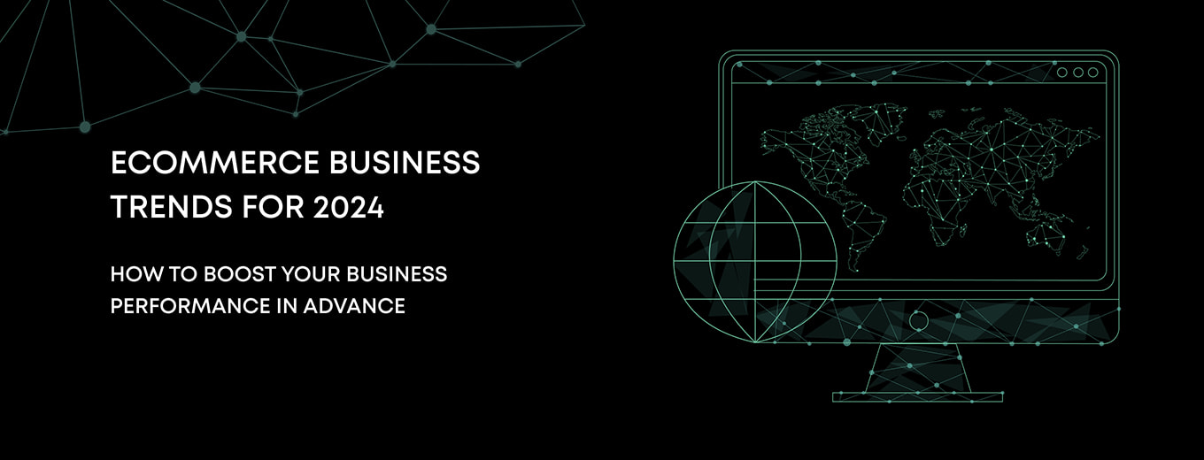 Website Development and Website Promotion Centum-D eCommerce Business Trends for 2024. How to Boost Your Business Performance In Advance